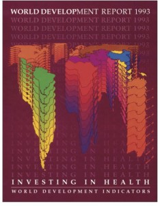 The World Development Report in 1993 focused on the economic value in focusing on a narrow set of health interventions.
